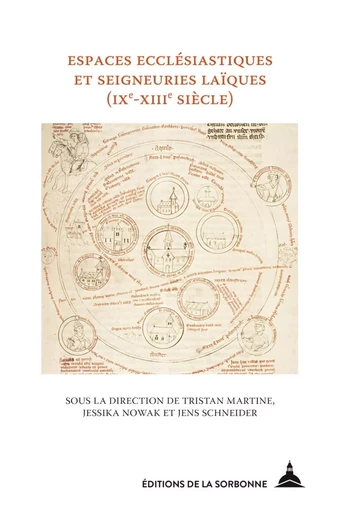 Espaces ecclésiastiques et seigneuries laïques (IXe-XIIIe siècles) - Tristan Martine, Jessika Nowak, Jens Schneider - ED SORBONNE