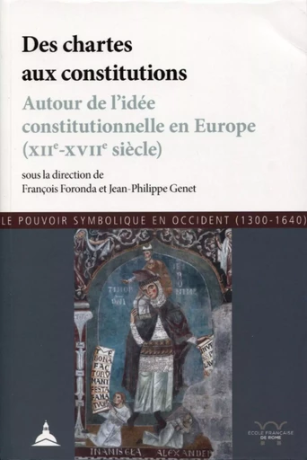 Des chartes aux constitutions - François Foronda, Jean-Philippe Genet - ED SORBONNE