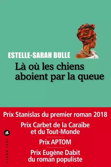 Là où les chiens aboient par la queue - Estelle-Sarah Bulle - LEVI