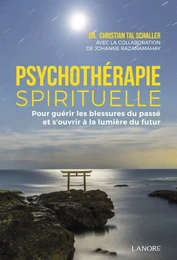 Psychothérapie spirituelle - Pour guérir les blessures du passé et s'ouvrir à la lumière du futur