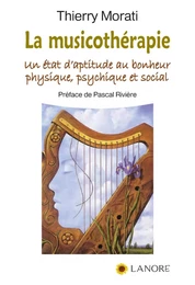 La musicothérapie - Un état d'aptitude au bonheur physique, psychique et social