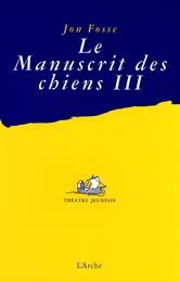 Le Manuscrit des chiens III - Quelle misère !