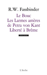 Le Bouc / Les Larmes amères de Petra von Kant / Liberté à Brême