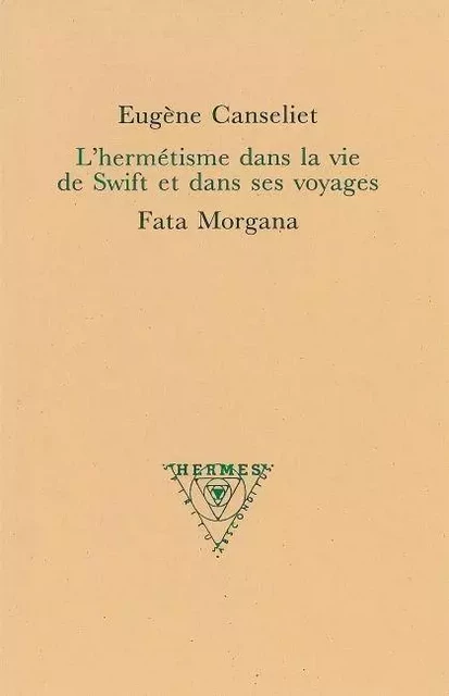 L’hermétisme dans la vie de Swift et dans ses voyages - Eugène Canseliet - Fata Morgana