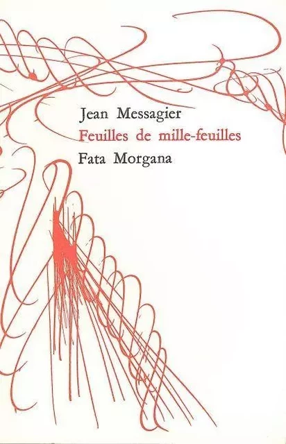 Feuilles de mille-feuilles - Jean MESSAGIER - Fata Morgana