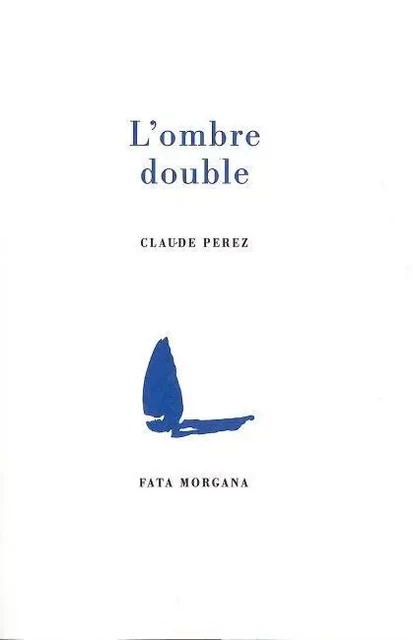 L’ombre double - Claude Pérez - Fata Morgana