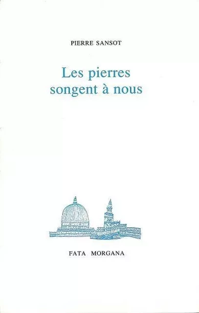 Les pierres songent à nous - Pierre Sansot - Fata Morgana