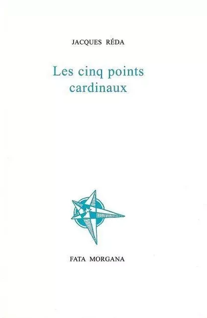 Les cinq points cardinaux - Jacques Réda - Fata Morgana