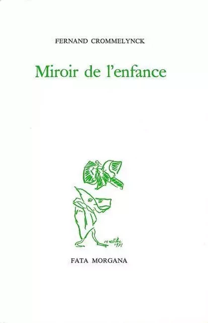 Miroir de l’enfance - Fernand Crommelynck - Fata Morgana