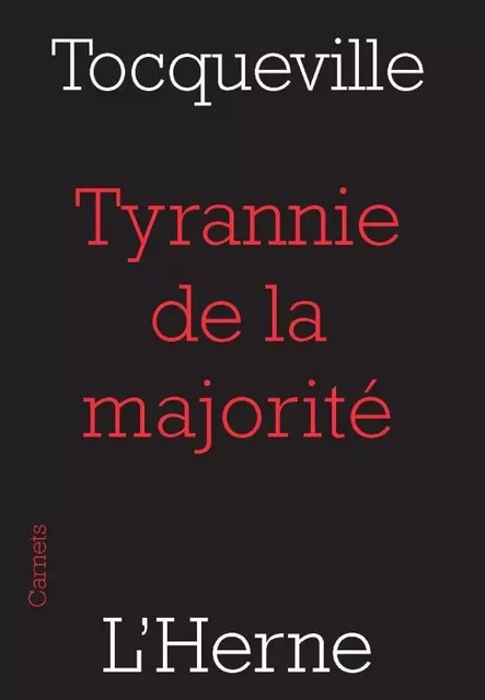 tyrannie de la majorite -  De tocqueville alexis - L'HERNE