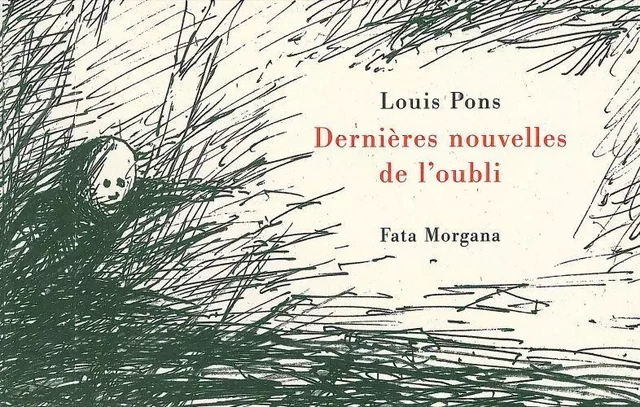 Dernières nouvelles de l’oubli - Louis Pons - Fata Morgana