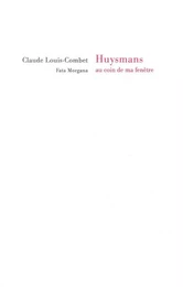 Huysmans au coin de ma fenêtre