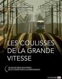 Les coulisses de la grande vitesse - 30 ans de défis quotidien - De la conception à la maintenance