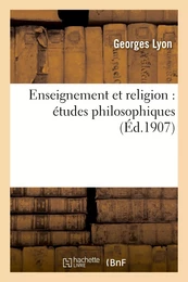 Enseignement et religion : études philosophiques