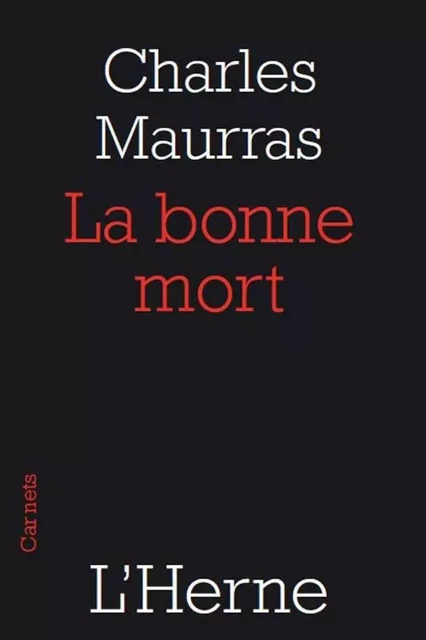 LA BONNE MORT -  MAURRAS CHARLES - L'HERNE