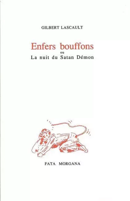 Enfers bouffons - Gilbert LASCAULT - Fata Morgana