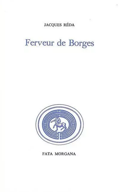 Ferveur de Borges - Jacques Réda - Fata Morgana