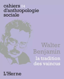 WALTER BENJAMIN - LA TRADITION DES VAINCUS