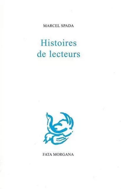 Histoires de lecteurs - Marcel Spada - Fata Morgana