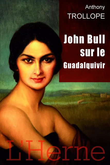 JOHN BULL SUR LE GUADALQUIVIR -  TROLLOPE ANTHONY - L'HERNE