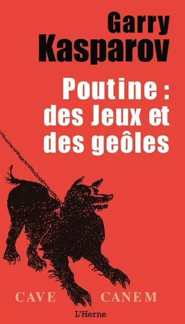 POUTINE : DES JEUX ET DES GEOLES -  Kasparov garry - L'HERNE