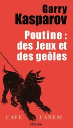 POUTINE : DES JEUX ET DES GEOLES