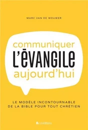 Communiquer l'évangile aujourd'hui