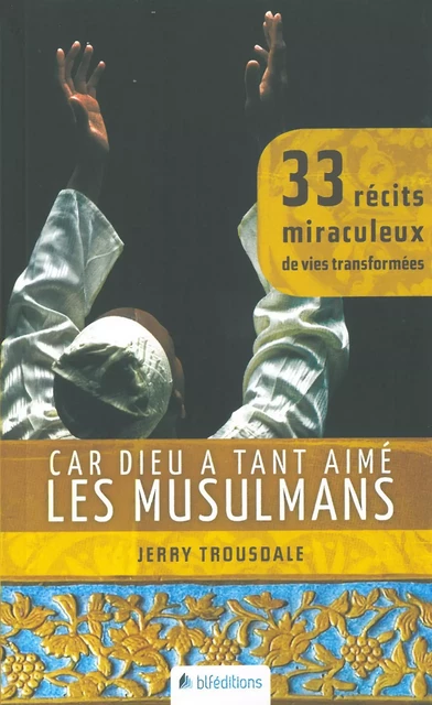 Car Dieu a tant aimé les musulmans - Jerry Trousdale - BLF EUROPE