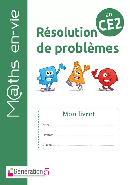 Livret élève - Enseigner la résolution de problèmes au CE2 - Maths en-vie - Laëtitia VAUTRIN, Fabienne STRANIERO, Nabila ERRAMI - GENERATION 5