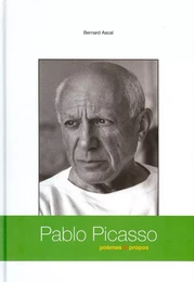 Pablo Picasso poèmes et propos Bernard Ascal