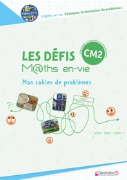 Les défis Maths en-vie - Mon cahier de problèmes CM2