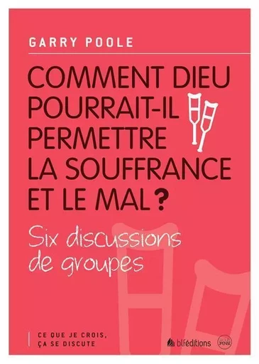 2 comment Dieu pourrait-il permettre la souffrance et le mal ? - Gary Poole - BLF EUROPE