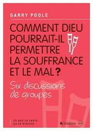 2 comment Dieu pourrait-il permettre la souffrance et le mal ?