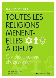 3 toutes les religions mènent-elles à Dieu ?