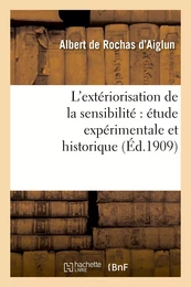 L'extériorisation de la sensibilité : étude expérimentale et historique (6e éd. augmentée..)