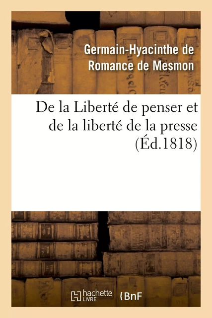 De la Liberté de penser et de la liberté de la presse - Germain-Hyacinthe deRomance de Mesmon - HACHETTE BNF