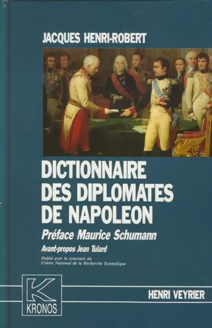 Dictionnaire des diplomates de Napoléon - Jacques Henri-Robert - SPM