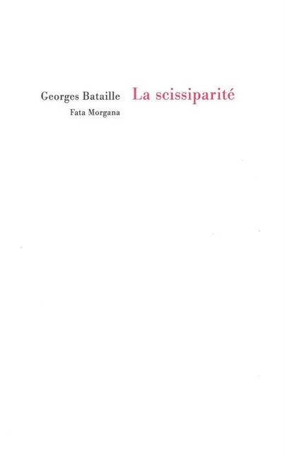 La scissiparité - Georges Bataille - Fata Morgana