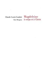 Magdeleine, à corps et à Christ