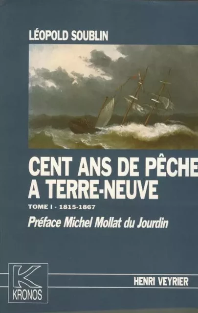 Cent ans de pêche à Terre-Neuve (trois volumes) - Léopold Soublin - SPM