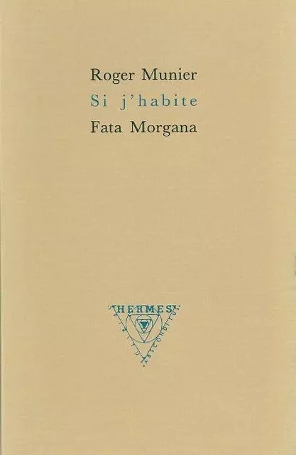 Si j’habite - Roger Munier - Fata Morgana