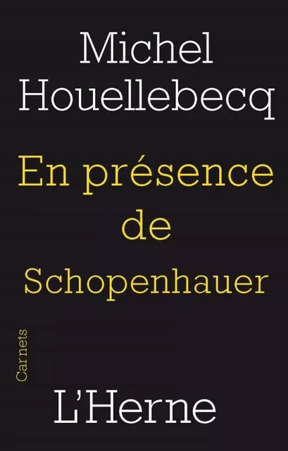 en presence de schopenhauer -  Houellebecq michel - L'HERNE