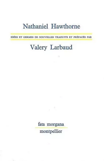 Idées et germes de nouvelles - Nathaniel Hawthorne - Fata Morgana