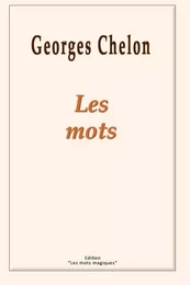 GEORGES CHELON LES MOTS