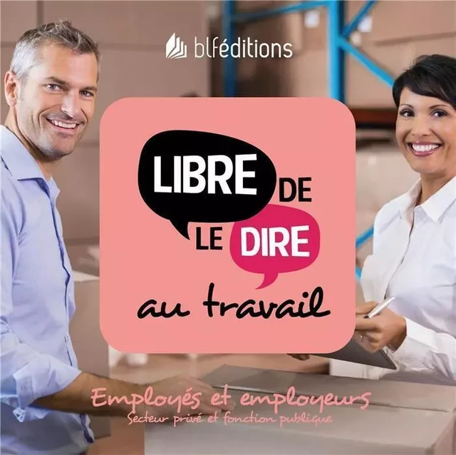 Libre de le dire au travail -  CNEF - BLF EUROPE