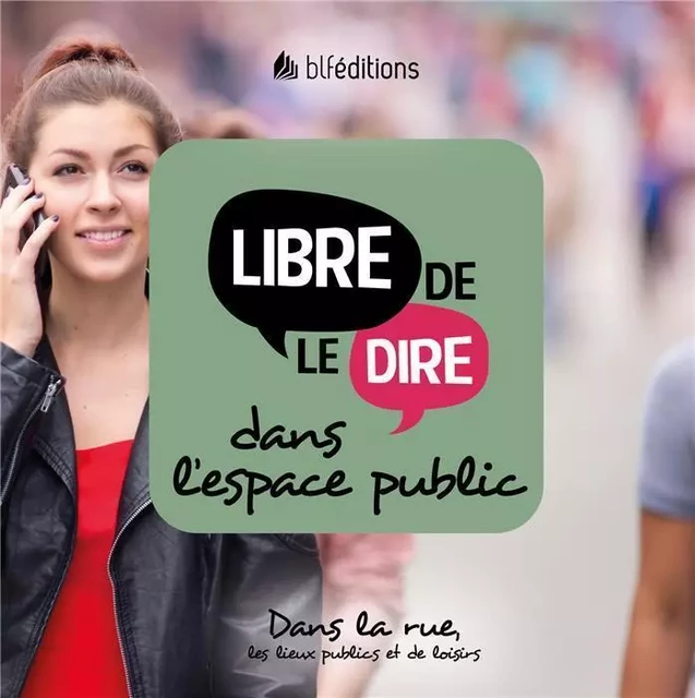 Libre de le dire dans l'espace public -  CNEF - BLF EUROPE