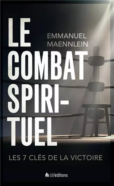 Le combat spirituel - EMMANUEL MAENNLEIN - BLF EUROPE