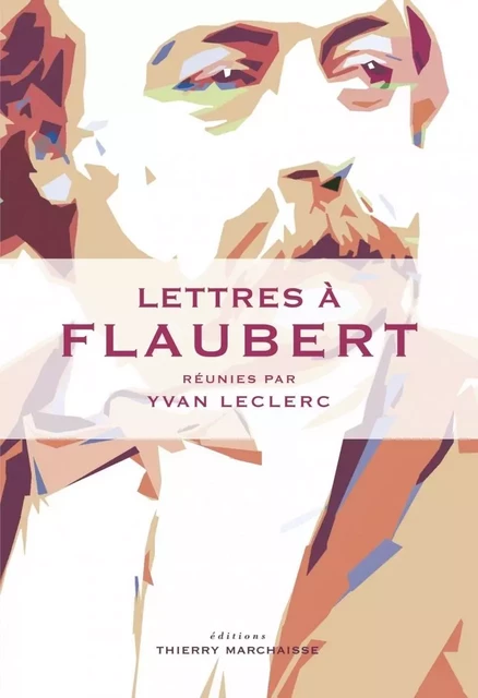 Lettres à Flaubert -  - MARCHAISSE