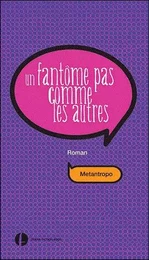 Un fantôme pas comme les autres - roman