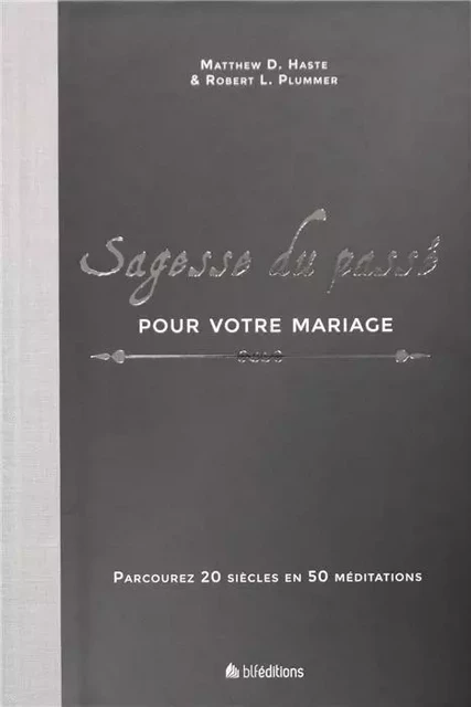 Sagesse du passé pour votre Mariage - Matthew Haste, Robert Plummer - BLF EUROPE